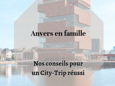 Nos conseils pour un city-trip à Anvers en&nbsp;famille