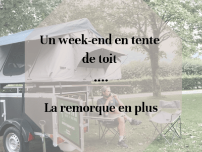 Test : tente de toit sur remorque (louée chez&nbsp;Jabiru)